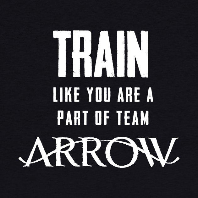 Train Like You're Part of Team Arrow by BadaZing